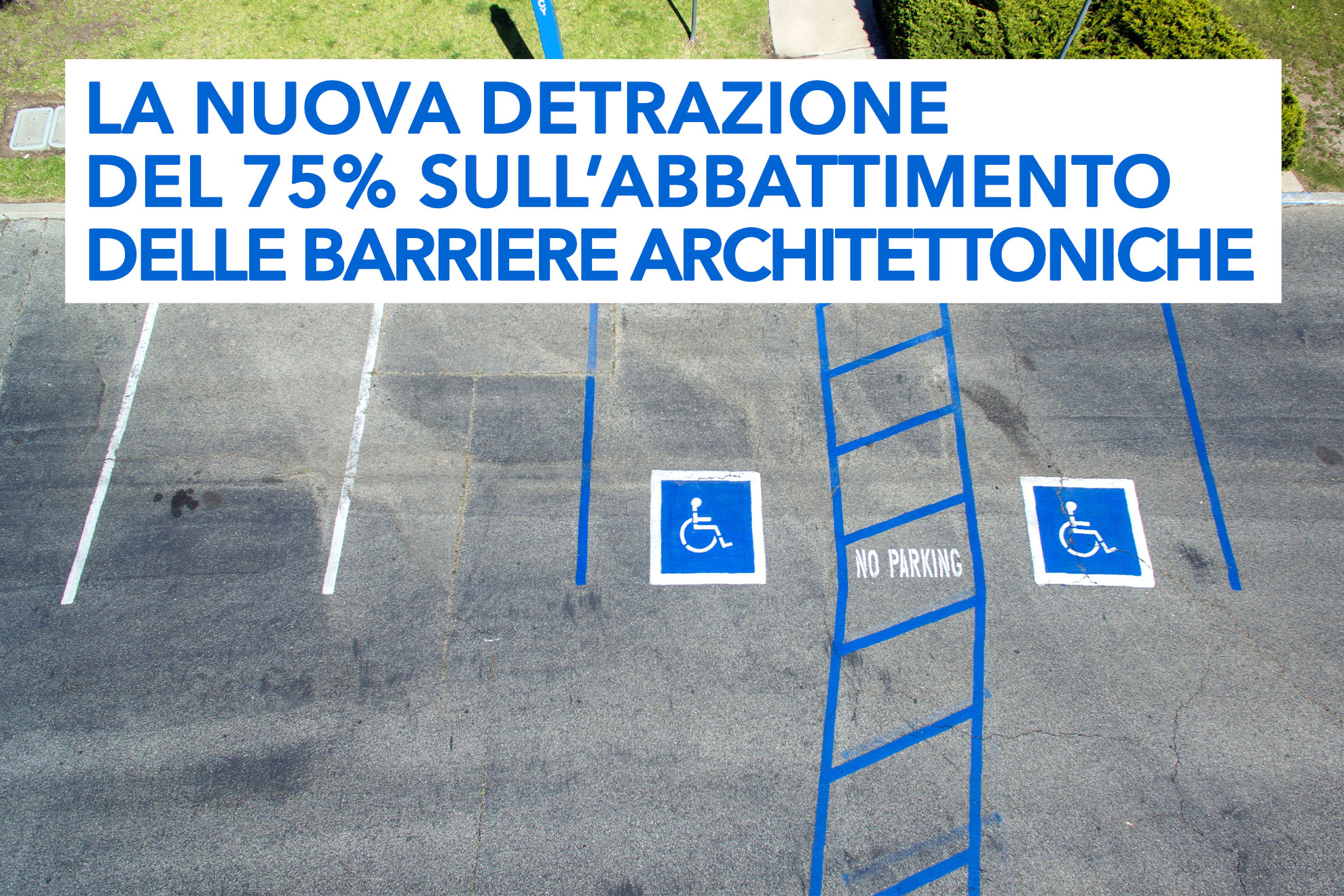 La nuova detrazione del 75% sull'abbattimento delle barriere architettoniche
